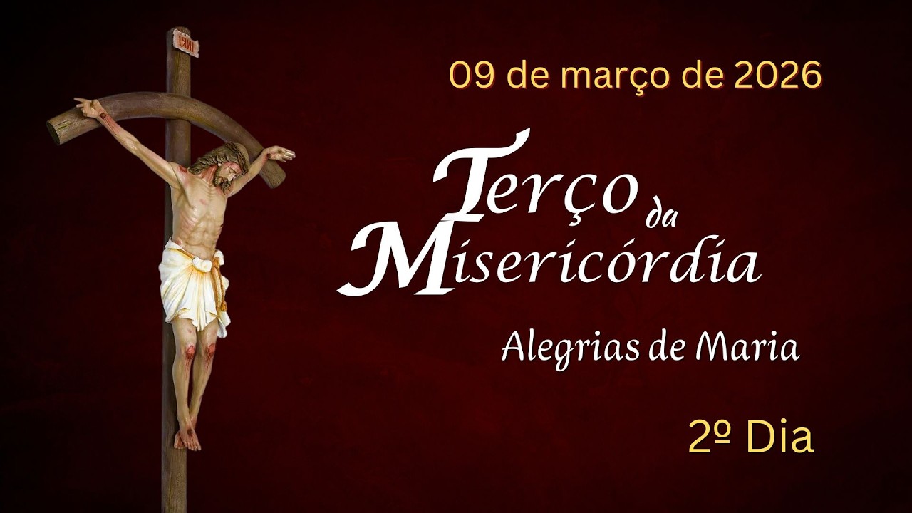 2º DIA - Terço da Misericórdia - 09.03.2026 Padre Robson de Oliveira