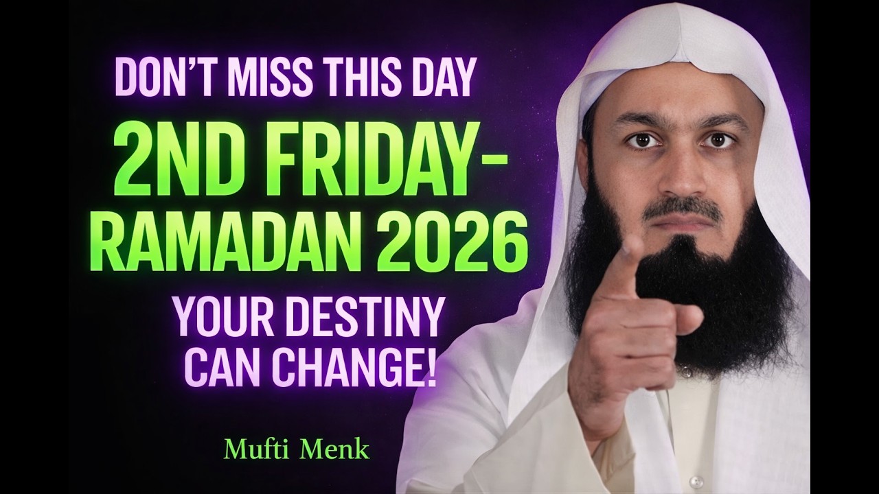 The 2nd Friday of Ramadan 2026 Is Different — Do This Before Maghrib!  Mufti Menk