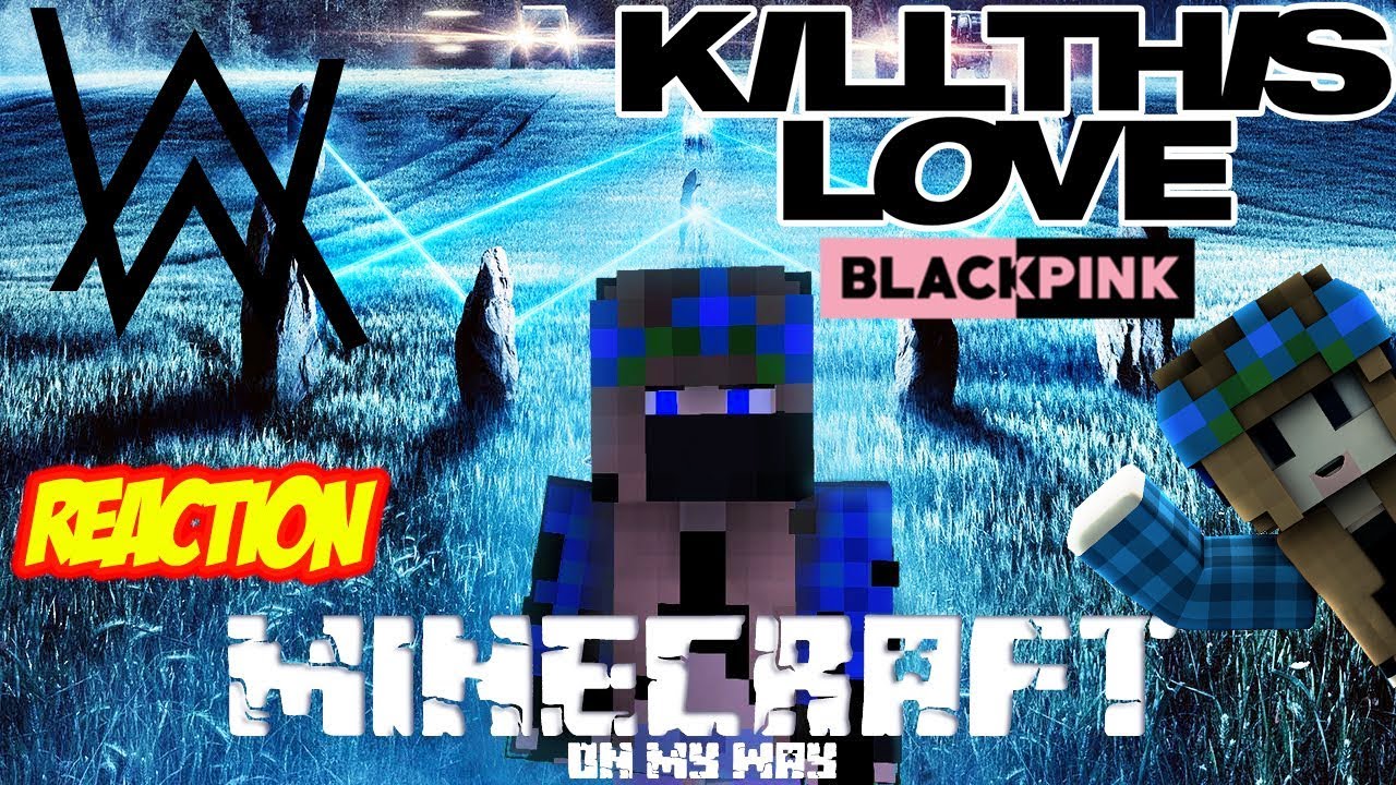 REACTION ON MY WAY & KILL THIS LOVE MINECRAFT ANIMATION INDONESIA