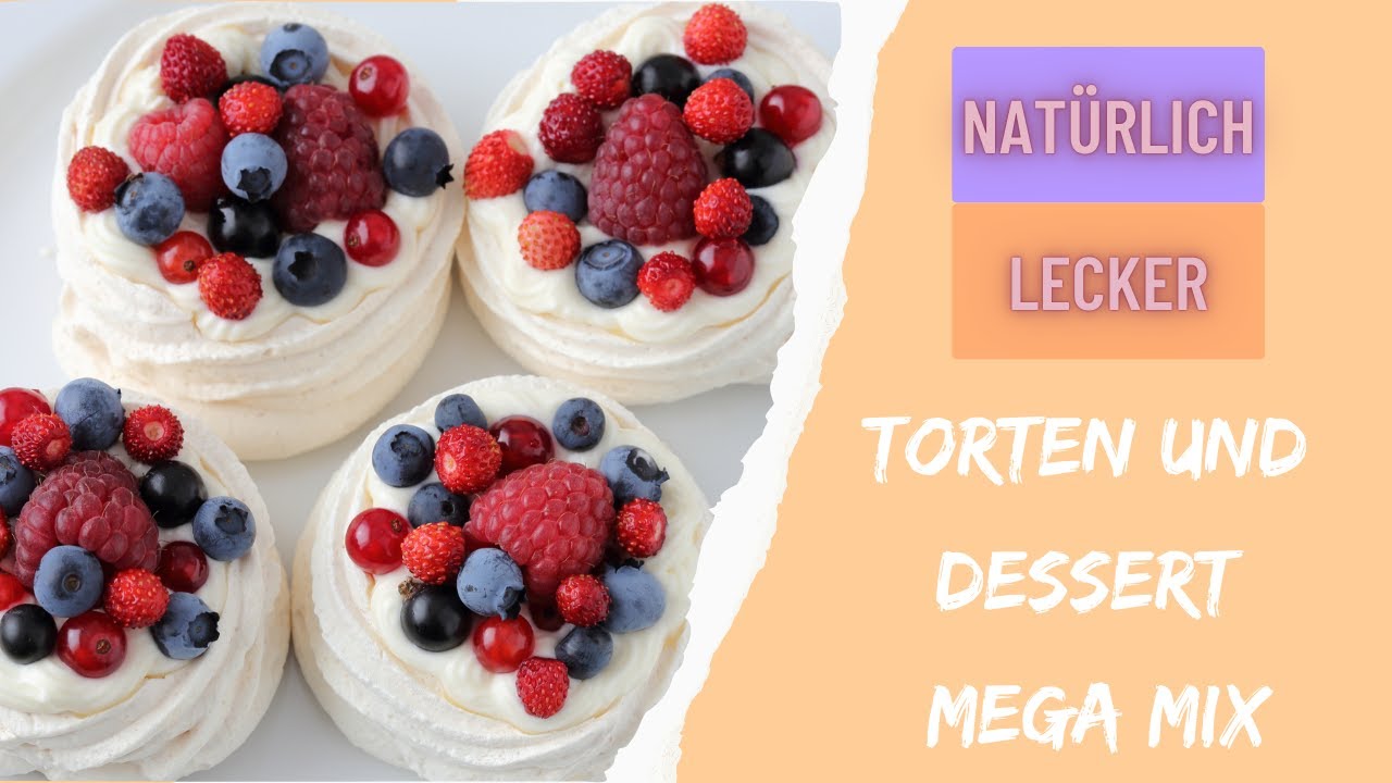 Torten und Dessert Mega Mix - Rezept - Natürlich Lecker