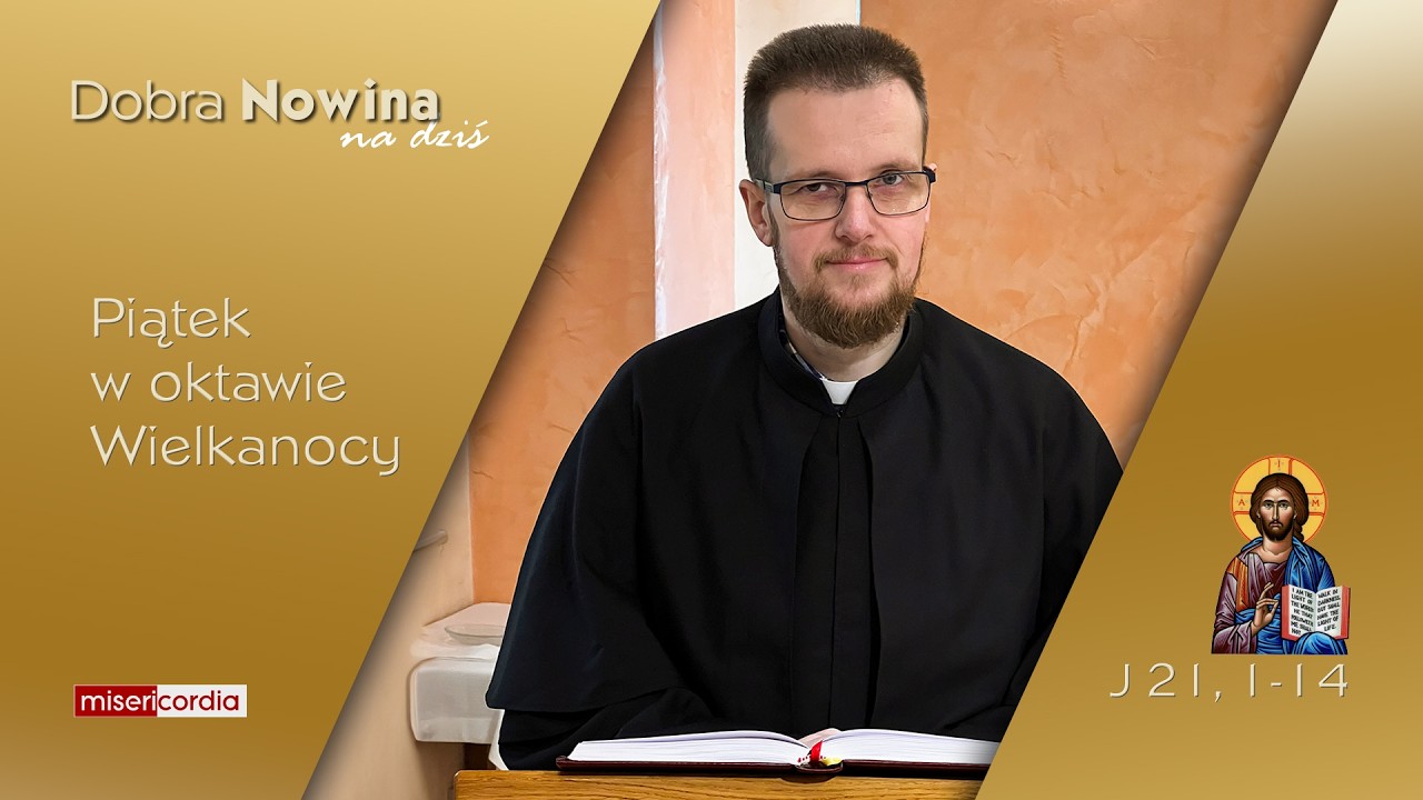 Dobra Nowina na dziś | 10 kwietnia - Piątek w oktawie Wielkanocy