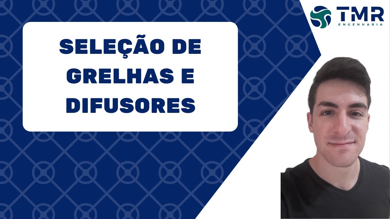 VENTILAÇÃO INDUSTRIAL | SELEÇÃO DE GRELHAS E DIFUSORES