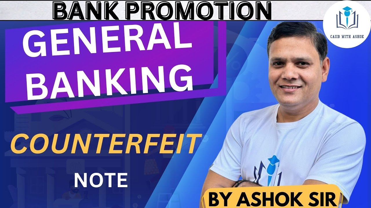 BANK PROMOTION CLASS : GENERAL BANKING : COUNTERFEIT NOTE