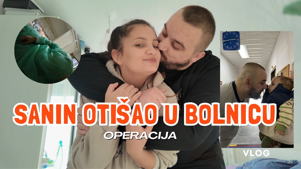 RAZLOG ZAŠTO NISMO SNIMALI NEKO VRIJEME︱SANIN OTIŠAO U BOLNICU︱Vlog