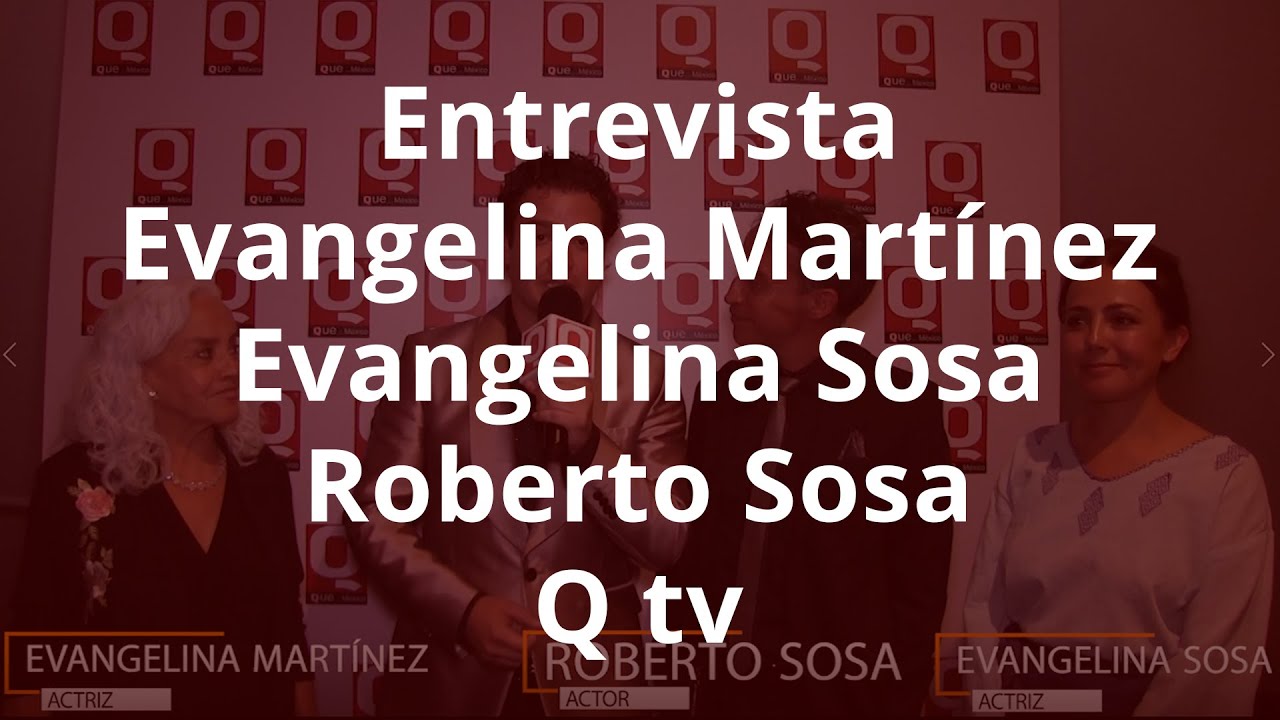 Entrevista a Evangelina Mat&iacute;nez, Roberto Sosa y Evangelina Sosa en los Premios de la Revista Q