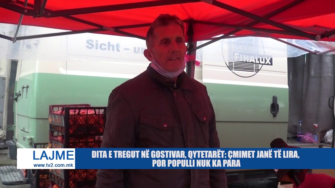 DITA E TREGUT NË GOSTIVAR, QYTETARËT: ÇMIMET JANË TË LIRA, POR POPULLI NUK KA PARA