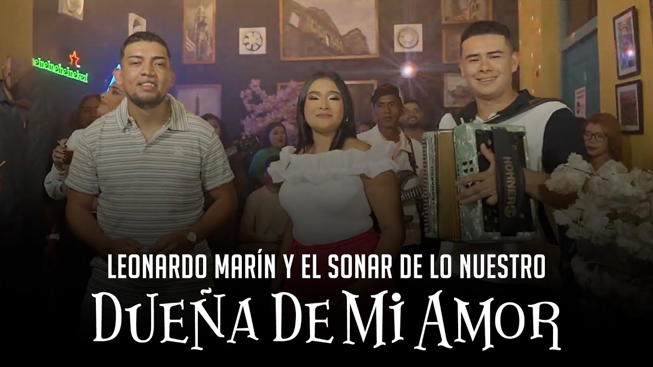 DUEÑA DE MI AMOR - Leonardo Marín Y El Sonar De Lo Nuestro [Video Oficial]