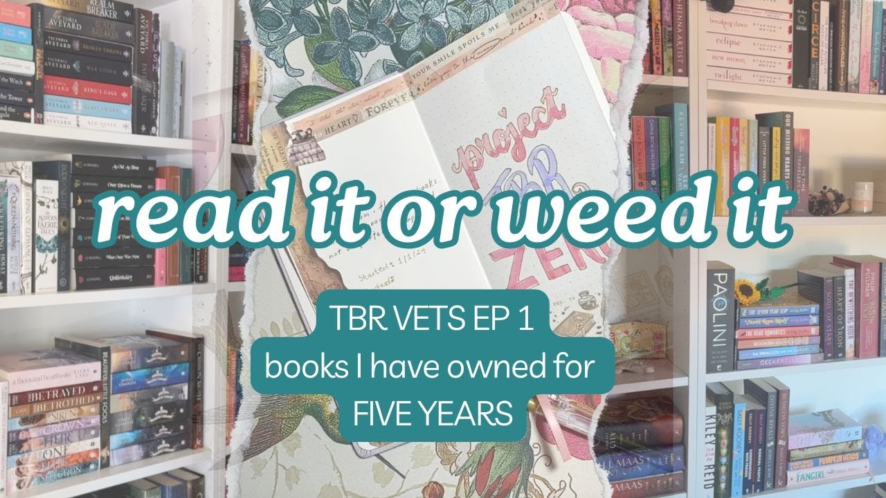 I have owned these books for FIVE YEARS?? // Read it or Weed it TBR VETs ep one