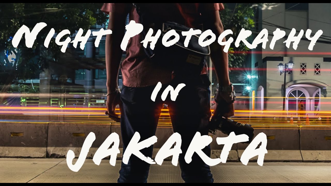 NIGHT PHOTOGRAPHY in Jakarta