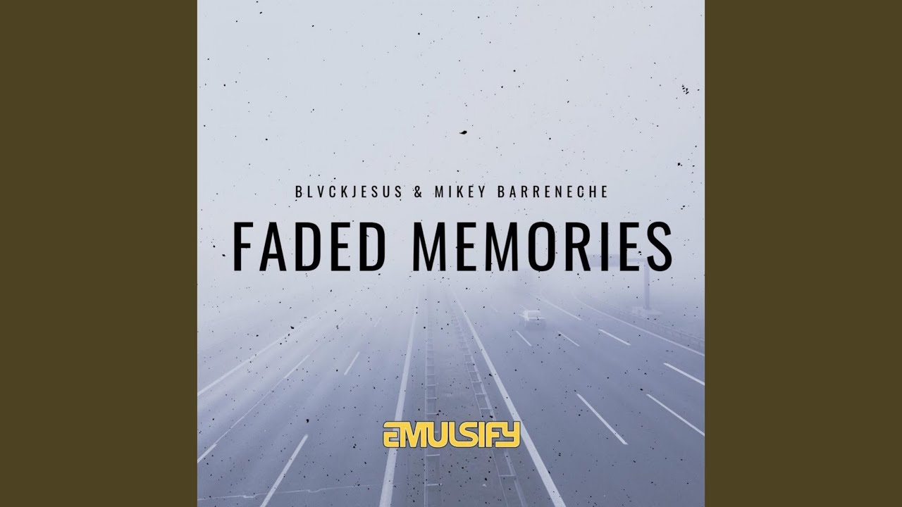 Faded Memories