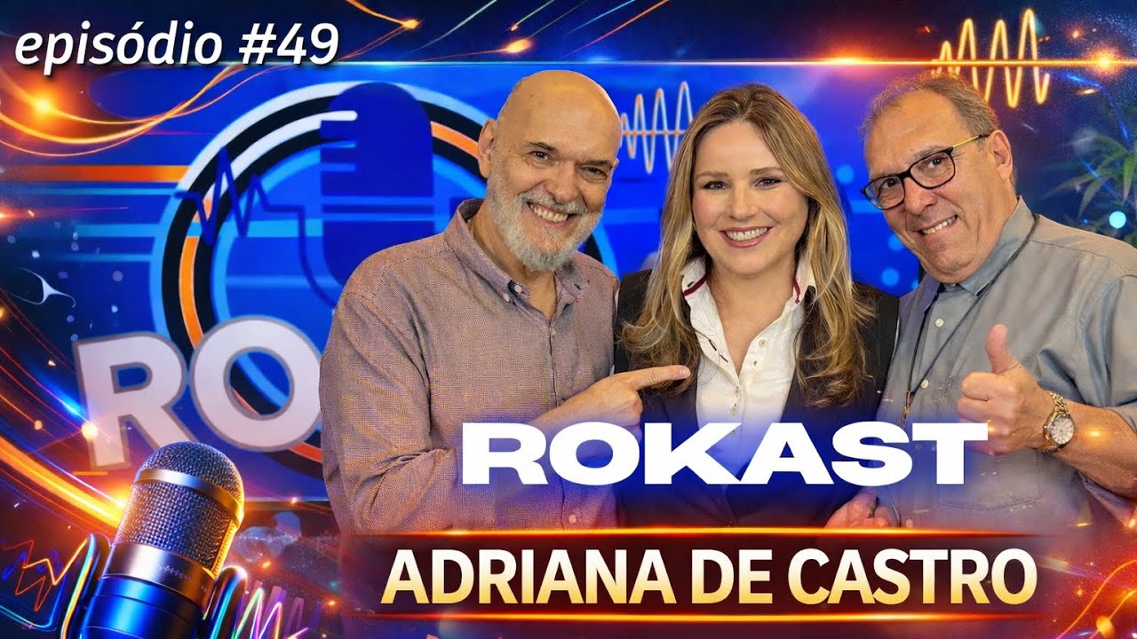 ADRIANA DE CASTRO - Rokast. Episódio #49