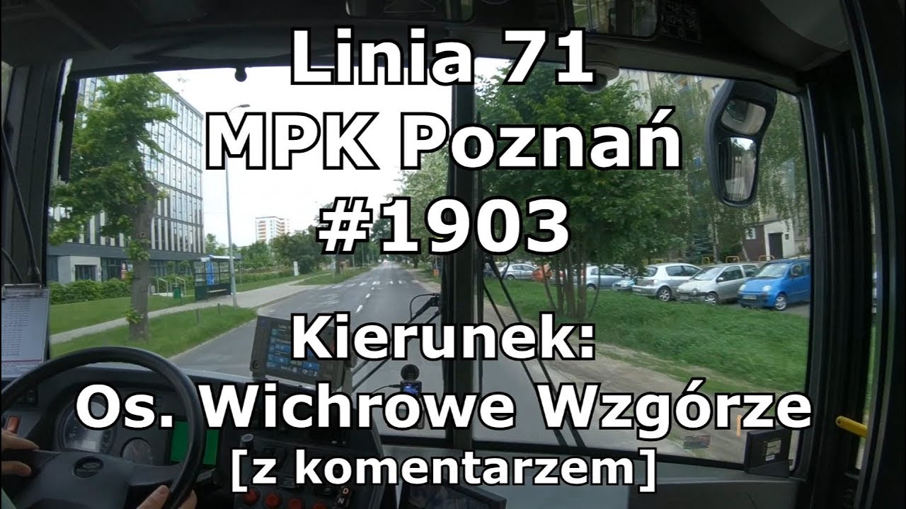 [EXPIRED][Cabview]Linia 71(171) MPK Poznań #1903 Os. Dębina - Os. Wichrowe Wzgórze[z komentarzem]