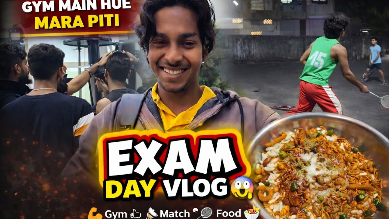 Gym main hue mara pitii 💀😂 | Full vlog me exam, gym aur raat ka match sab kuch! 