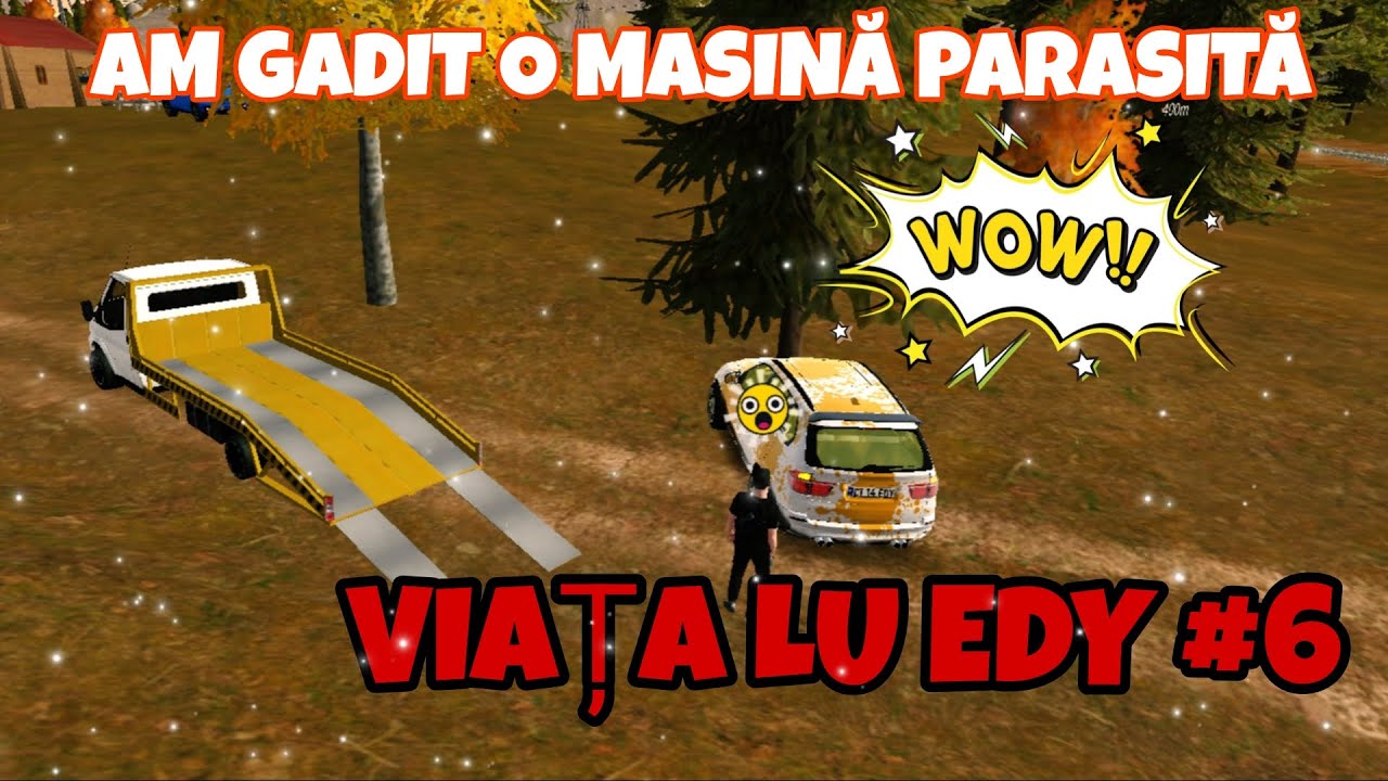 AM GASIT O MAȘINA PĂRASITĂ #6 VIAȚA LU EDY