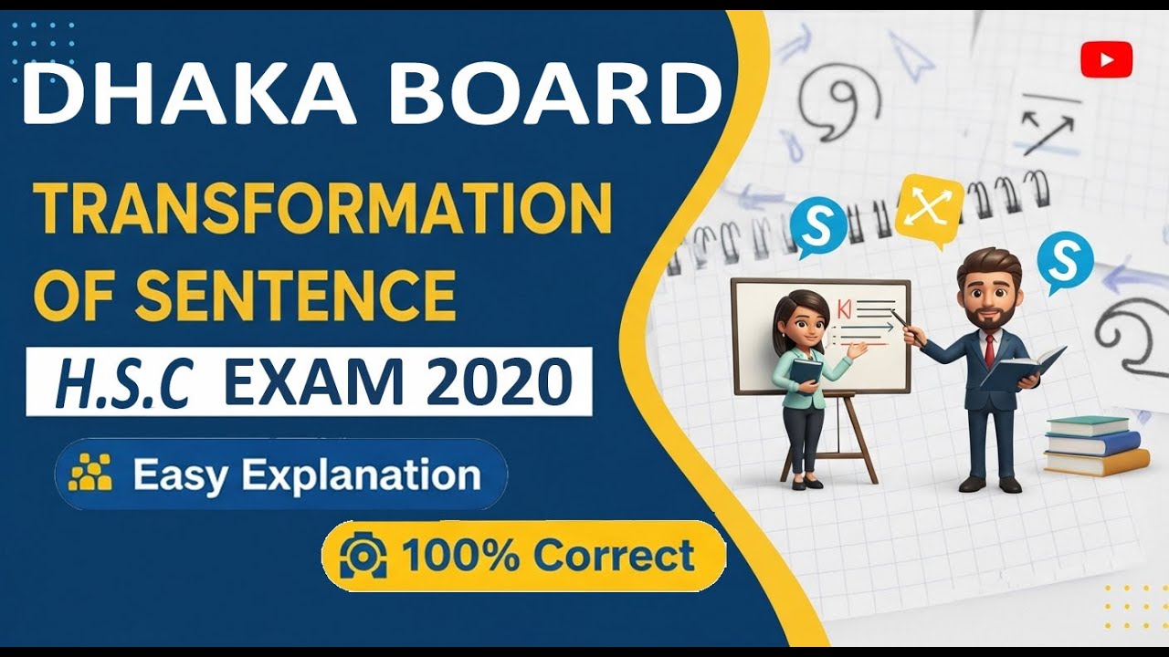 HSC 2020 Dhaka Board Transformation of Sentences 100% Correct Answers with Bangla Explanation