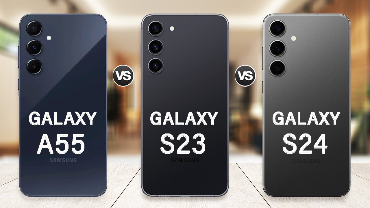 Samsung Galaxy A55 Vs Galaxy S23 Vs Galaxy S24 Specs Review
