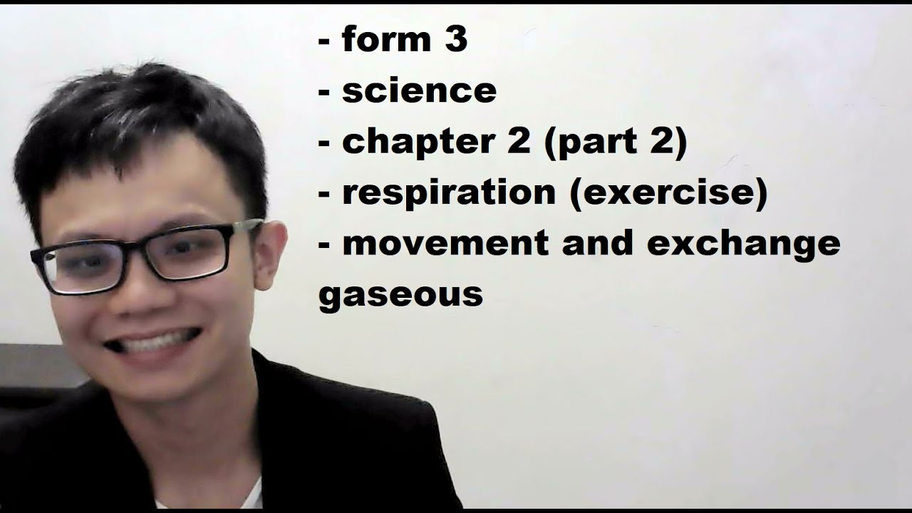 - form 3- science- chapter 2 (part 2)- respiration (exercise)- movement and exchange gaseous