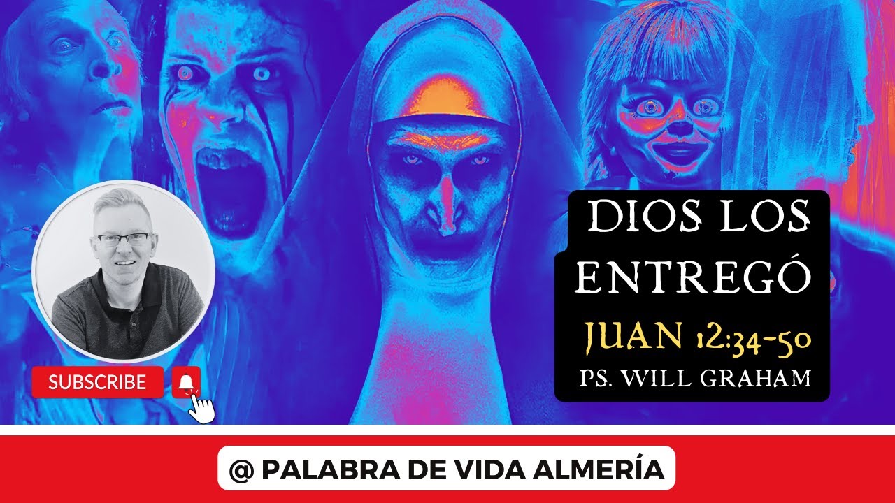 Juan 12:34-50 (#Jn69) | Reprobación - Dios los ENTREGÓ | @PastorWillGraham (I.E. Almería)