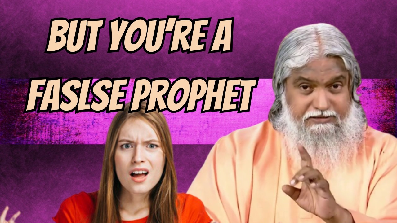 God Told False Prophet Sadhu To Expose False Prophets?!?