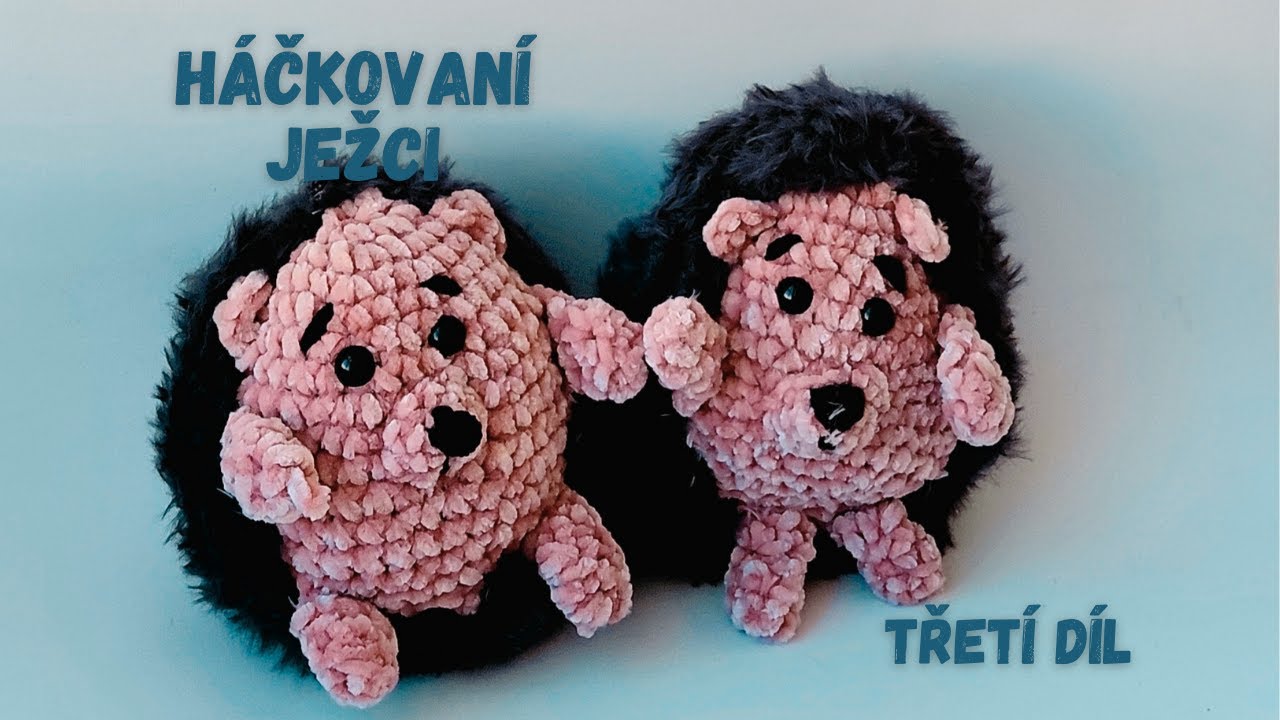 Háčkovaný ježek - jednoduchý návod (3. díl)