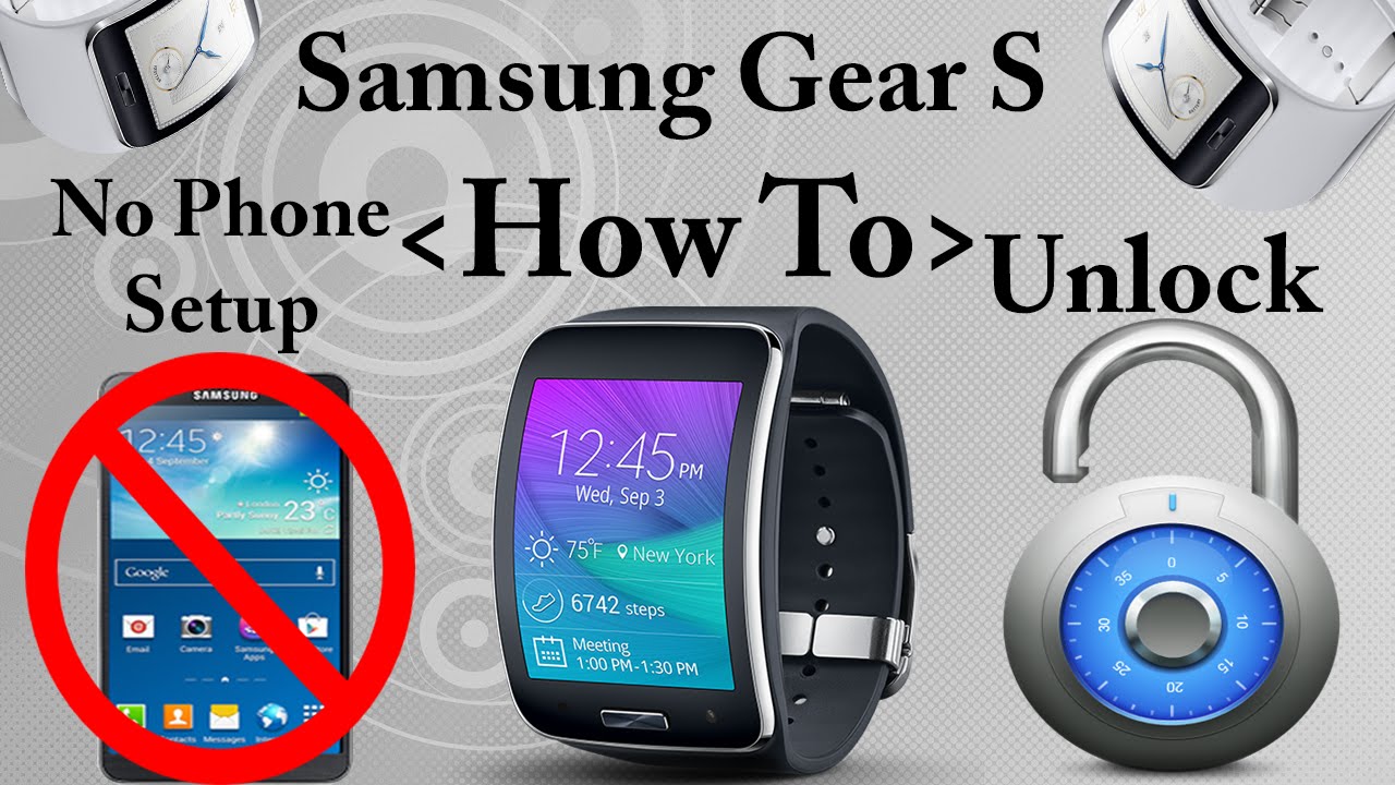How to Unlock / Setup The Gear S without a Samsung Device