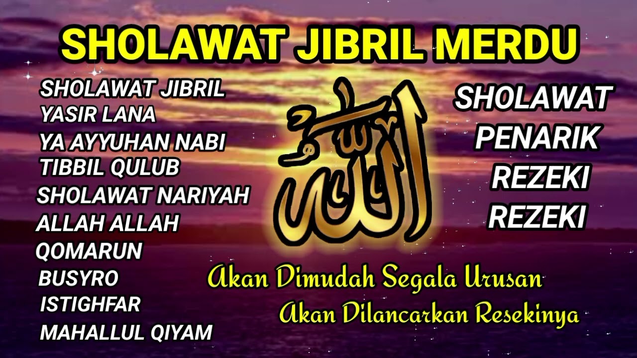 SHOLAWAT JIBRIL PENARIK REZEKI, YASIR LANA, MAHALLUL QIYAM, BUSYRO, ISTIGFAR, YA AYYUHAN NABI,