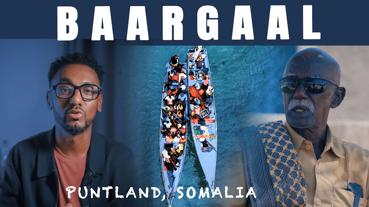BAARGAAL : Cabashada Kalluumaysatada & Nolosha Dadka.