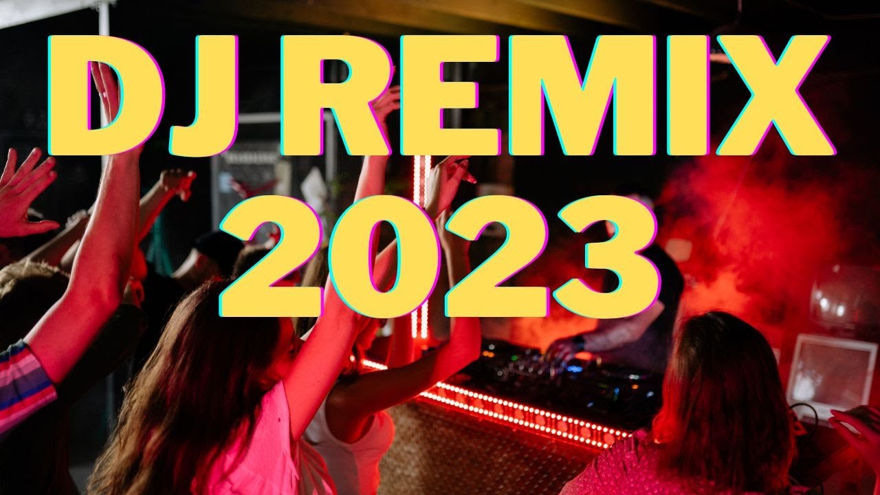 DJ REMIX 2023 - Mashups & Remixes of Popular Songs 2023 | DJ Club Music Disco Dance Remix Mix 2022