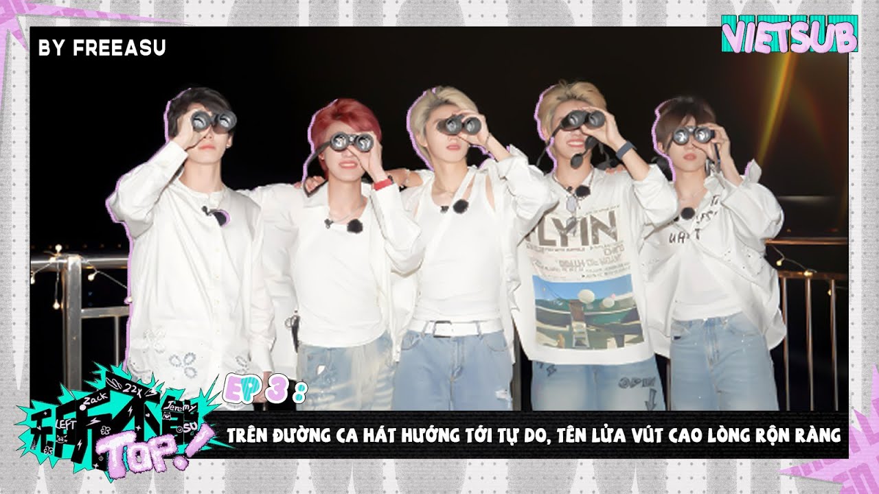 [VIETSUB][TOP ĐĂNG LỤC THIẾU NIÊN] TOP KHÔNG GÌ LÀ KHÔNG THỂ TẬP 3