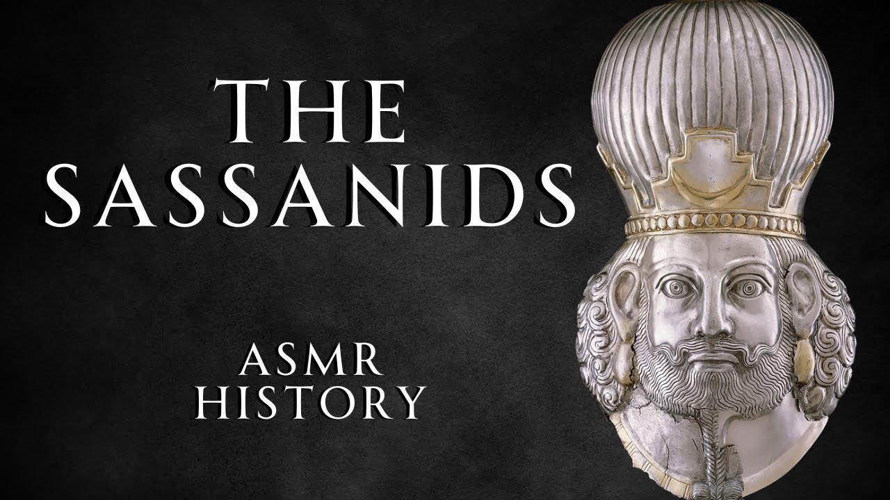 History of the Sassanid Empire - ASMR History Learning