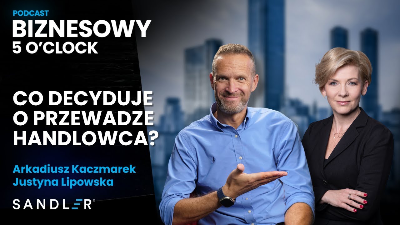Co decyduje o przewadze handlowca? | Biznesowy 5 o'clock z Justyną Lipowską