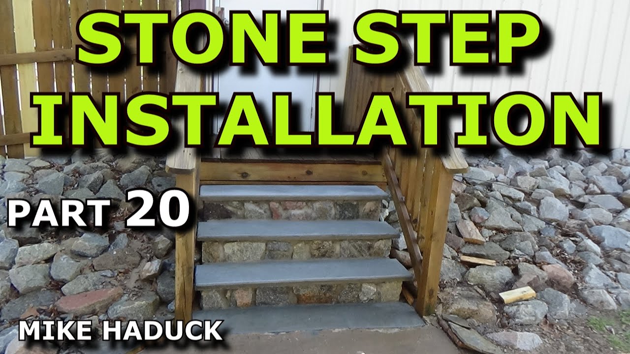 STONE STEP INSTALLATION (Part 20) Mike Haduck