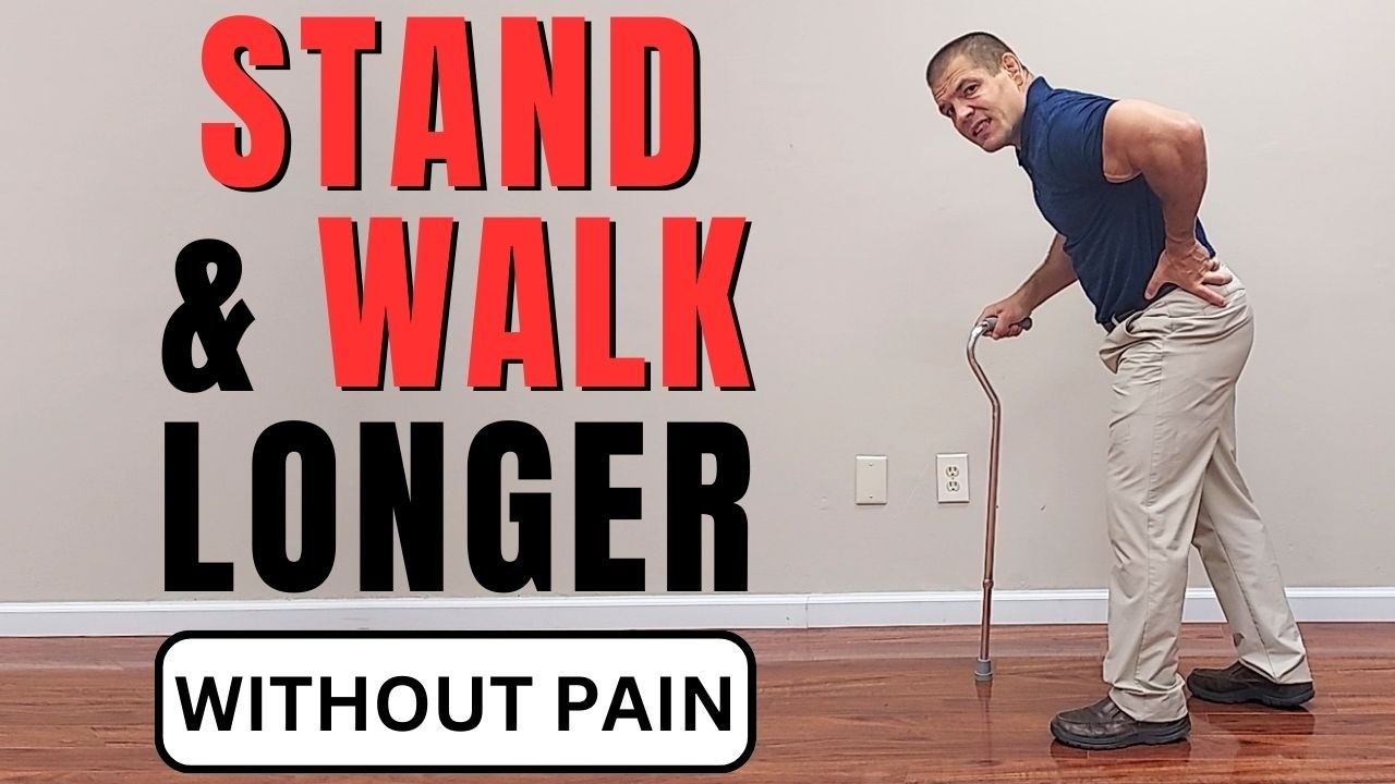 Stand and Walk Longer Without Pain in Your Back or Legs