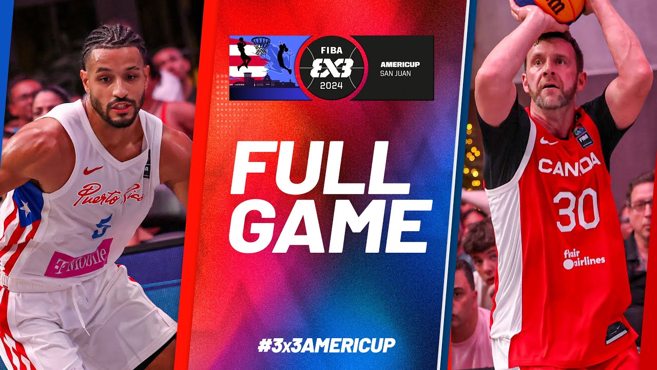 Puerto Rico 🇵🇷 vs Canada 🇨🇦 | Men | Full Semi-Finals Game | FIBA 3x3 AmeriCup 2024