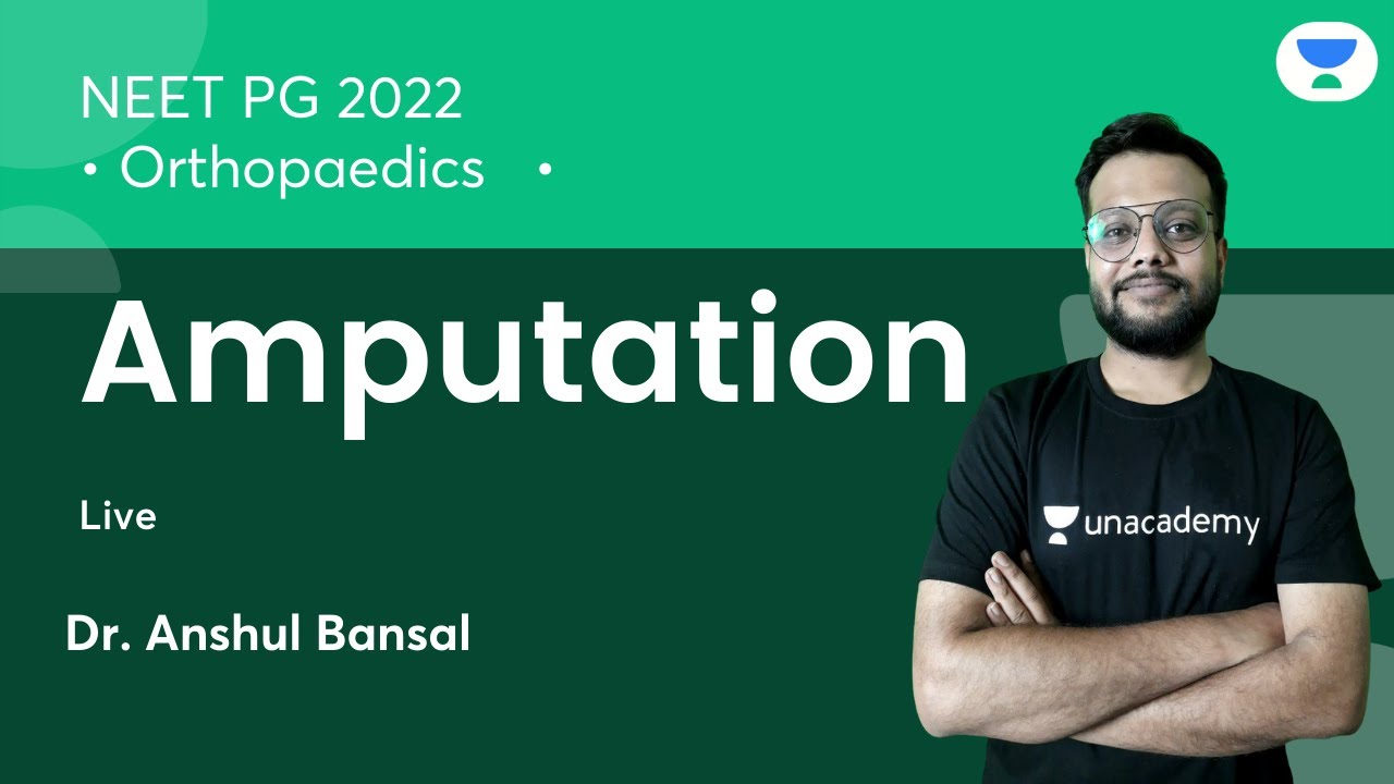 Amputation | NEET PG'22 | Orthopaedics | Let's Crack NEET PG | Dr.Anshul Bansal