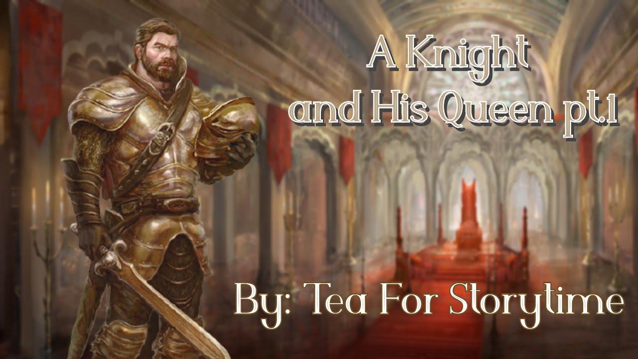 ASMR  A Knight and his Queen [ASMR][Historical/Fantasy] [Supportive] [Casual][Unintentional][accent]