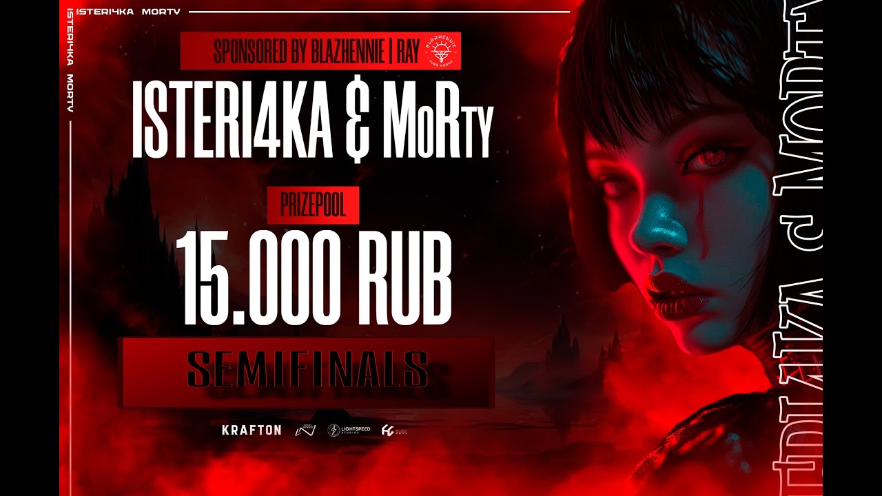 🔥ISTERI4KA & MoRty🔥|TOURNAMENT 15000🔥|STAGE 1/2 FINAL|🔥