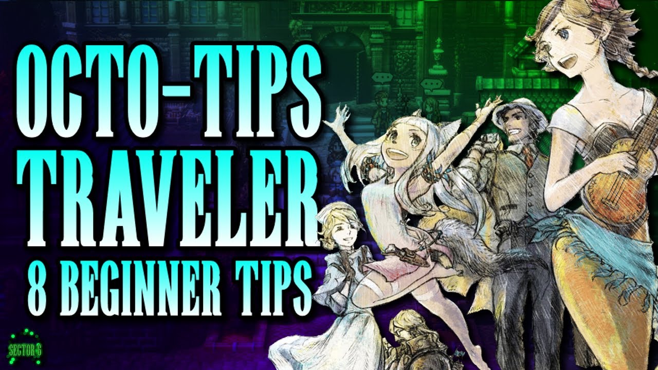 Octopath Traveler 2 — 8 советов для начинающих! #SquareEnix #спонсируется