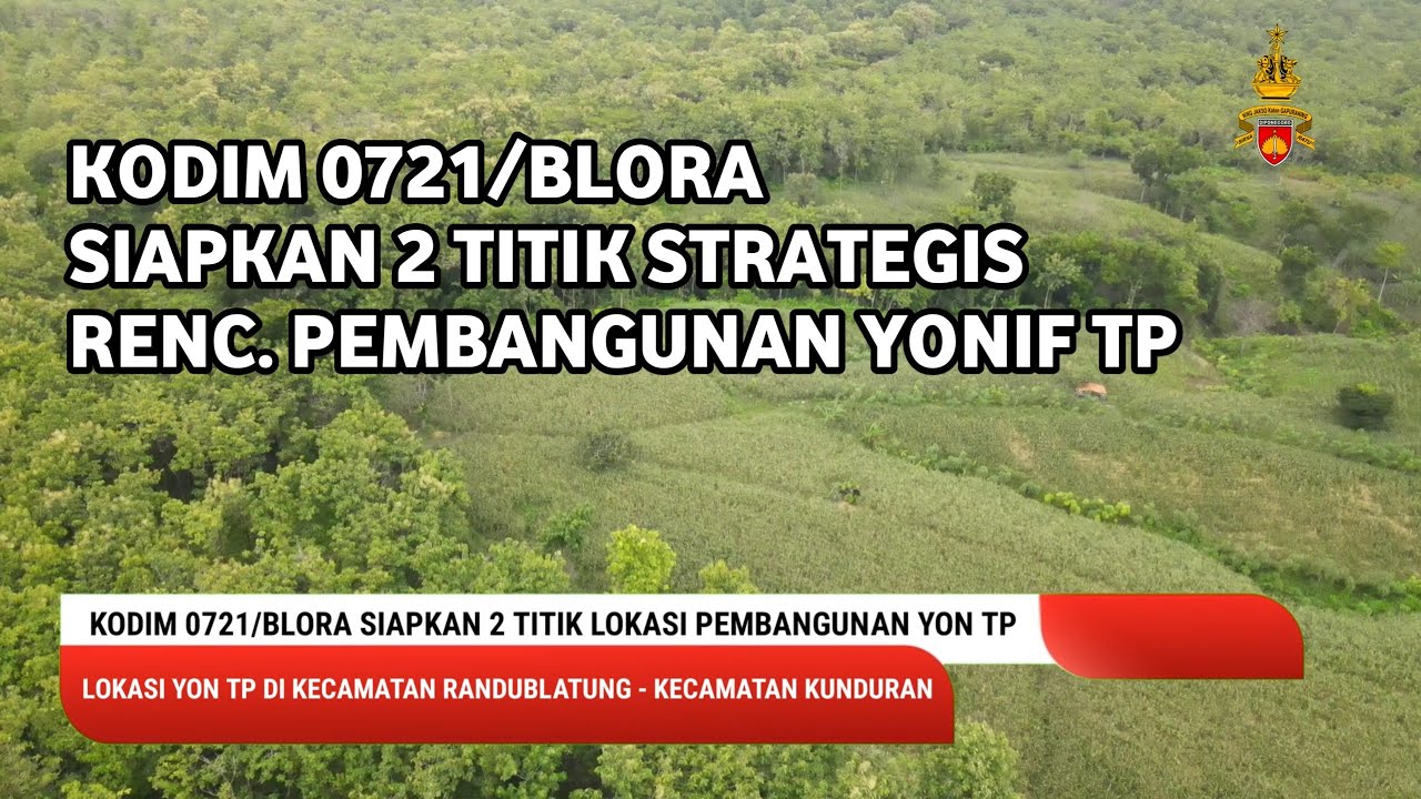 Kodim 0721/Blora, Siapkan 2 Titik Strategis Rencana Pembangunan Yonif TP