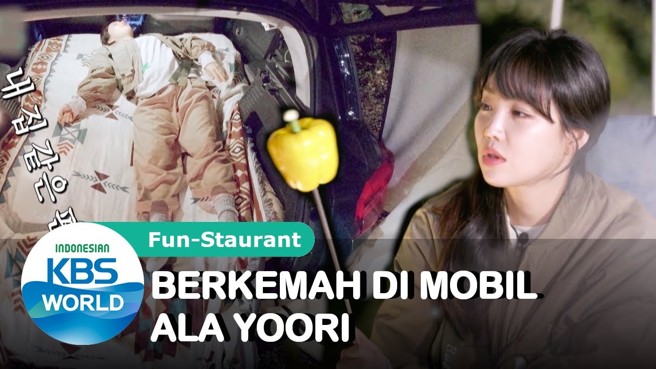 Berkemah Di Mobil Ala Yoori |Fun-Staurant |SUB INDO|201127 Siaran KBS WORLD TV|