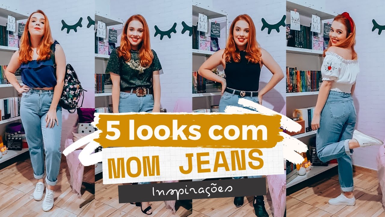 Como usar mom jeans - 5 Looks com mom jeans
