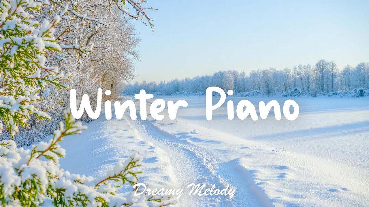 겨울에 혼자 듣기 딱 좋은 피아노.. ☃️ 감성 피아노 플레이리스트 - Winter Piano | DREAMY MELODY