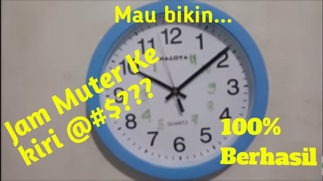 CARA MEMBUAT JAM DINDING berputar ke kiri  MUNDUR (  berputar terbalik ) BACKWARD CLOCK