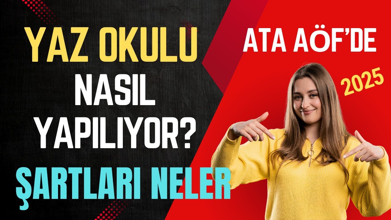 Ata Aöf'de Yaz Okulu Nasıl Yapılıyor? 2025 Yılında Yaz Okulu Şartları ve Kuralları Neler Olur?