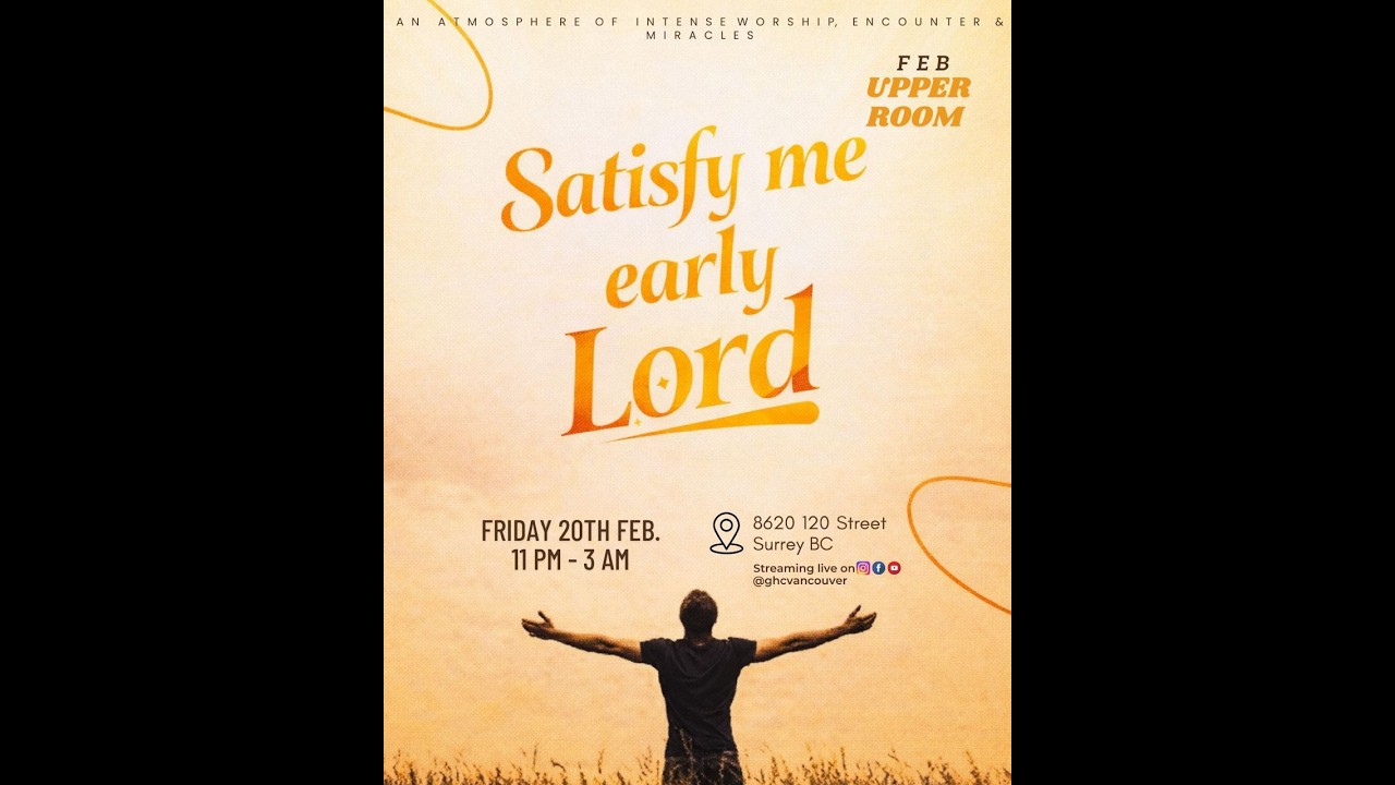 SATISFY ME EARLY LORD - FRIDAY 20TH FEBRUARY 2026