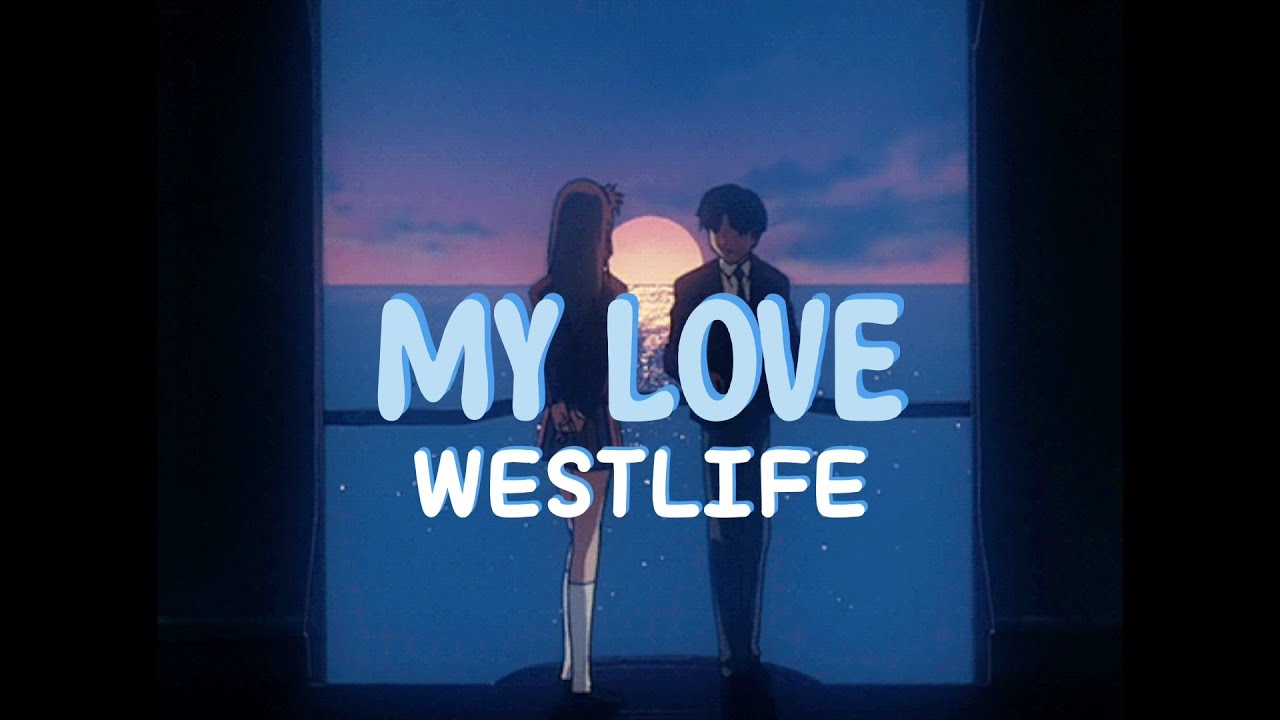 Westlife - My Love (Lyrics)