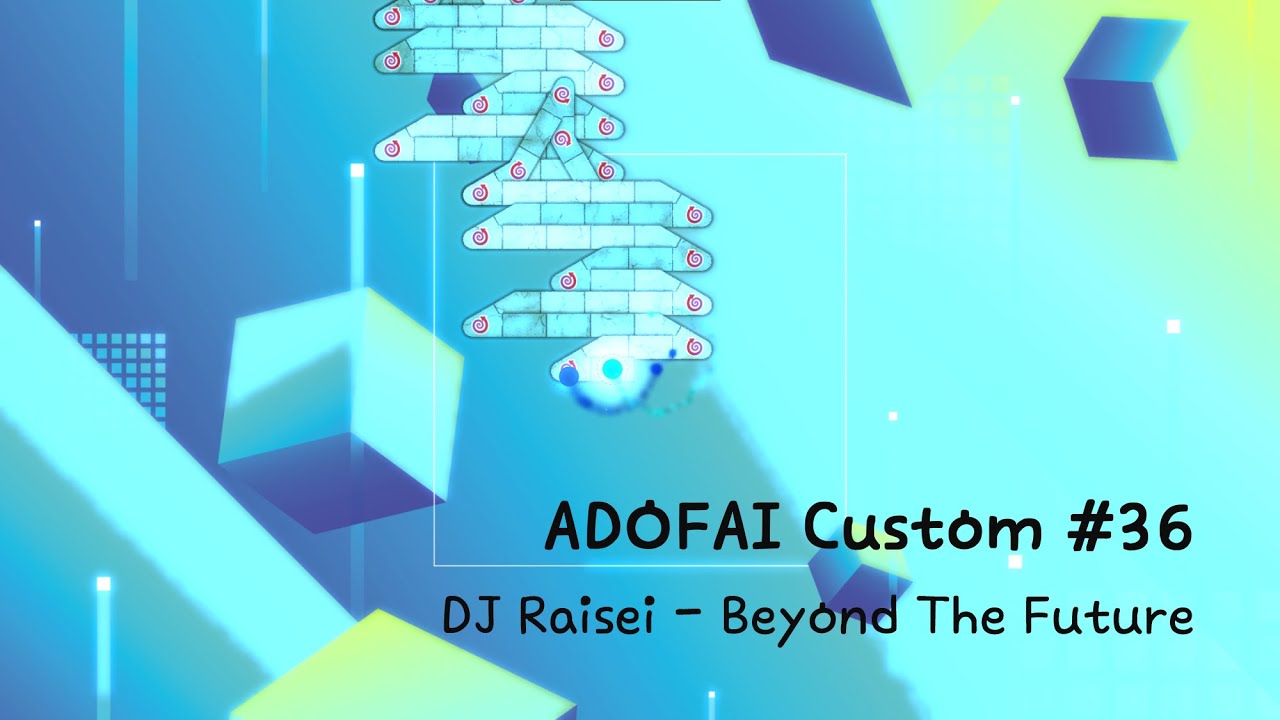 [ADOFAI Custom #36] DJ Raisei - Beyond The Future (Map by Logal0 & FluffyYoshi)