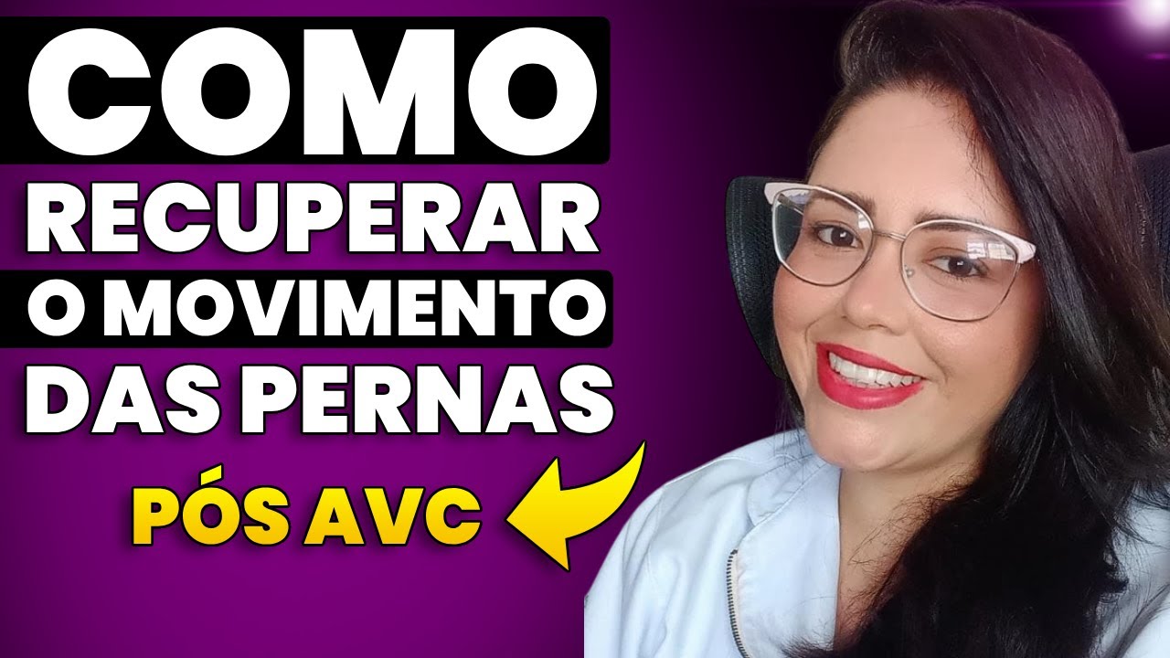 Como Recuperar o Movimento das Pernas no Pós AVC