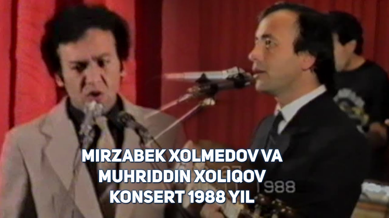Mirzabek Xolmedov va Muhriddin Holiqov konsert 1988 yil