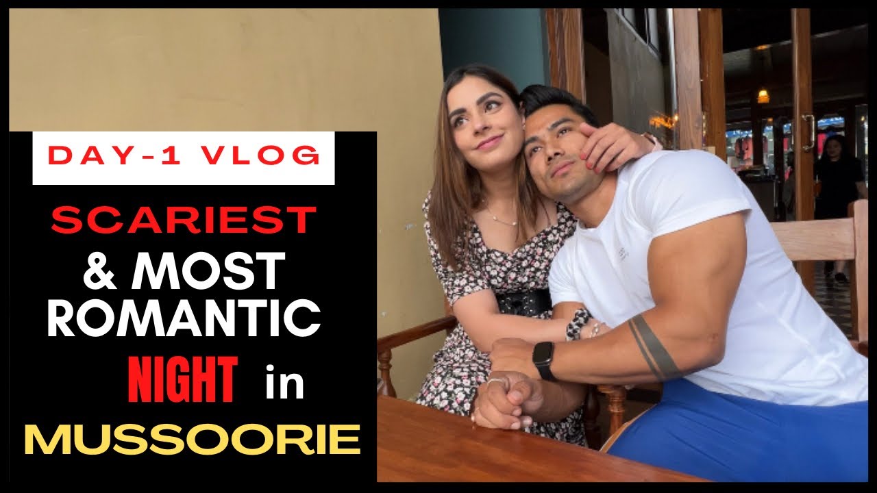 Scariest & Most Romantic Night in Mussoorie| Must visit food places in Mussoorie | Episode 1